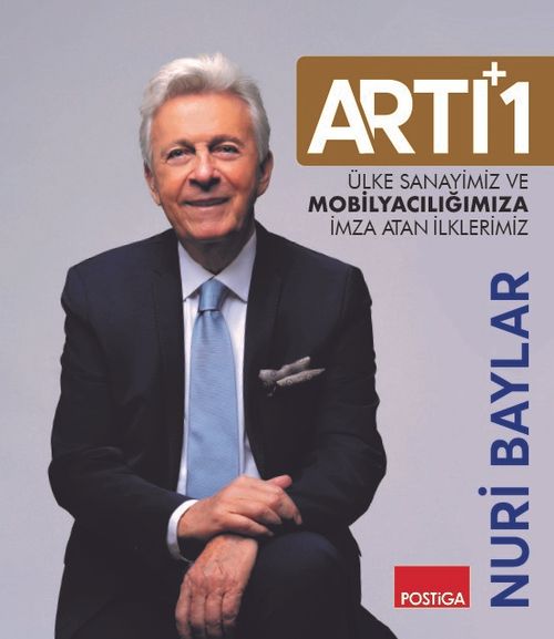Artı 1 & Ülke Sanayimiz Ve Mobilyacılığımıza İmza Atan İlklerimiz