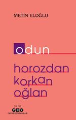 Odun & Horozdan Korkan Oğlan