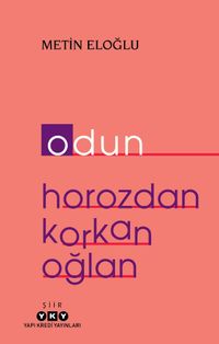 Odun & Horozdan Korkan Oğlan