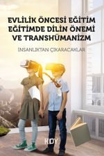 Evlilik Öncesi Eğitim, Eğitimde Dilin Önemi ve Transhümanizm