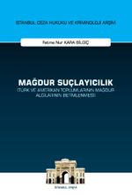 Mağdur Suçlayıcılık (Türk ve Amerikan Toplumlarının Mağdur Algılarının Betimlenmesi) İstanbul Ceza Hukuku ve Kriminoloji Arşivi Yayın No: 60