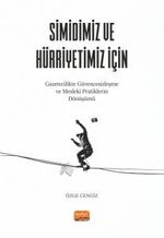 Simidimiz ve Hürriyetimiz İçin & Gazetecilikte Güvencesizleşme ve Mesleki Pratiklerin Dönüşümü