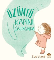 Üzüntü Kapını Çaldığında