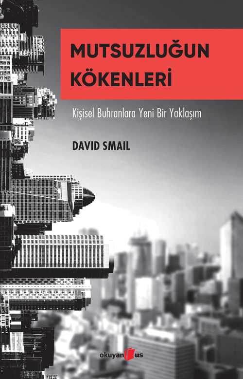 Mutsuzluğun Kökenleri & Kişisel Buhranlara Yeni Bir Yaklaşım