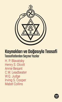 Kaynakları ve Doğasıyla Teosofi & Teosofistlerden Seçme Yazılar