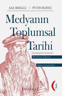 Medyanın Toplumsal Tarihi IV Edisyon & Gutenberg'den Facebook'a