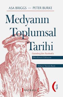 Medyanın Toplumsal Tarihi IV Edisyon & Gutenberg'den Facebook'a