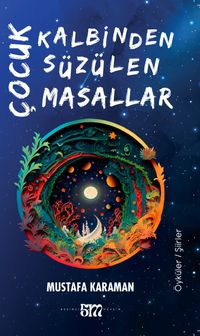 Çocuk Kalbinden Süzülen Masallar