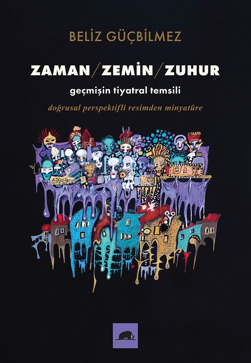 Zaman / Zemin / Zuhur & Geçmişin Tiyatral Temsili Doğrusal Perspektifli Resimden Minyatüre