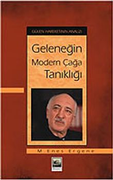 Gülen Hareketinin Analizi: Geleneğin Modern Çağa Tanıklığı