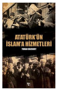 Atatürk'ün İslama Hizmetleri