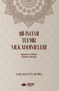 Şiî-İmamî Tefsir Mukaddimeleri (Kummi ve Tibyan Tefsirleri Örneği)	
