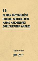 Alman Oryantalist Gregor Schoeler'in Hadis Hakkındaki Görüşlerinin Analizi	