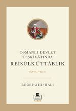 Osmanlı Devlet Teşkilatında Reisülküttablık (XVIII. Yüzyıl)