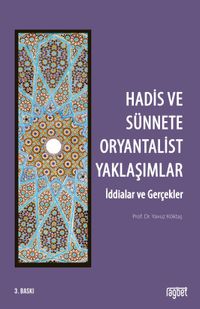 Hadis ve Sünnette Oryantalist Yaklaşımlar (İddialar ve Gerçekler)