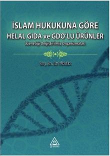 İslam Hukukuna Göre Helal Gıda ve Gdo'lu Ürünler
