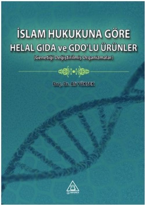 İslam Hukukuna Göre Helal Gıda ve Gdo'lu Ürünler