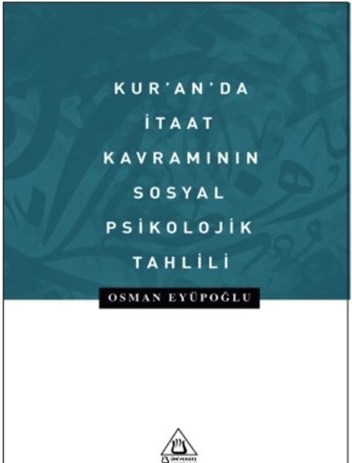 Kur'anda İtaat Kavramının Sosyal Psikolojik Tahlili