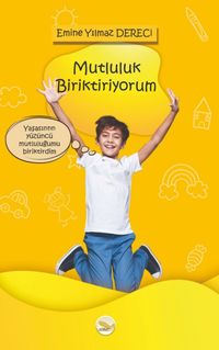 Mutluluk Biriktiriyorum