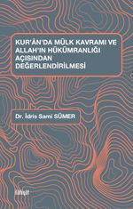 Kur'an'da Mülk Kavramı ve Allah'ın Hükümranlığı Açısından Değerlendirilmesi