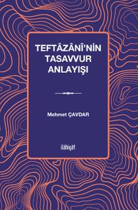 Teftazanî'nin Tasavvur Anlayışı