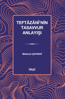 Teftazanî’nin Tasavvur Anlayışı