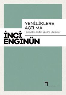 Yeniliklere Açılma & Hürriyet ve Eğitim Üzerine Makaleler