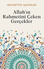 Allah'ın Rahmetini Çeken Gerçekler