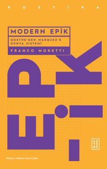 Modern Epik & Goethe'den Marquez'e Dünya Sistemi 