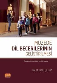 Müzede Dil Becerilerinin Geliştirilmesi & Öğretmenler ve Aileler İçin Bir Kılavuz