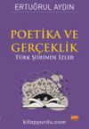 Poetika ve Gerçeklik & Türk Şiirinde İzler