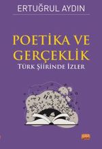 Poetika ve Gerçeklik & Türk Şiirinde İzler