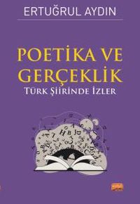 Poetika ve Gerçeklik & Türk Şiirinde İzler