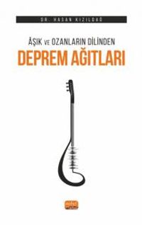 Âşık ve Ozanların Dilinden Deprem Ağıtları
