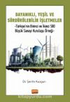 Dayanıklı, Yeşil ve Sürdürülebilir İşletmeler & Türkiye’nin Birinci ve İkinci 500 Büyük Sanayi Kuruluşu Örneği