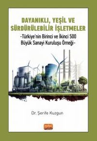 Dayanıklı, Yeşil ve Sürdürülebilir İşletmeler & Türkiye'nin Birinci ve İkinci 500 Büyük Sanayi Kuruluşu Örneği