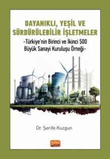 Dayanıklı, Yeşil ve Sürdürülebilir İşletmeler & Türkiye'nin Birinci ve İkinci 500 Büyük Sanayi Kuruluşu Örneği
