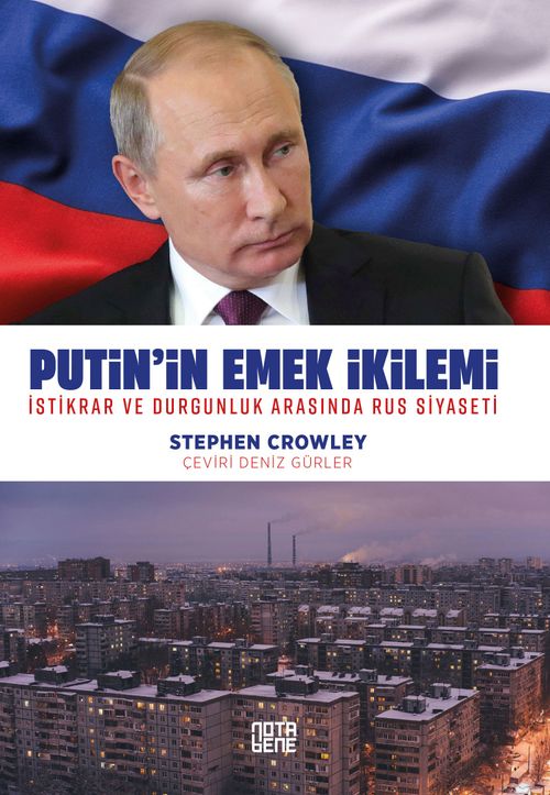 Putin'in Emek İkilemi & İstikrar ve Durgunluk Arasında Rus Siyaseti