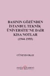 Basının G&ouml;z&uuml;nden İstanbul Teknik &Uuml;niversite'ne Dair Kısa Notlar (1944-1955)
