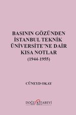 Basının Gözünden İstanbul Teknik Üniversite'ne Dair Kısa Notlar (1944-1955)
