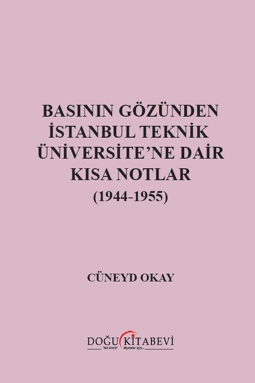 Basının Gözünden İstanbul Teknik Üniversite'ne Dair Kısa Notlar (1944-1955)