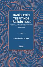 Hadislerin Tespitinde Tabiînin Rolü “Resulullah'tan (sav.) Duydun mu?” Rivayetleri