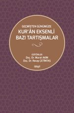 Geçmişten Günümüze Kur'an Eksenli Bazı Tartışmalar