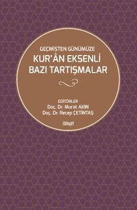 Geçmişten Günümüze Kur'an Eksenli Bazı Tartışmalar