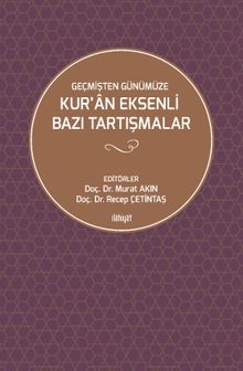 Geçmişten Günümüze Kur’an Eksenli Bazı Tartışmalar