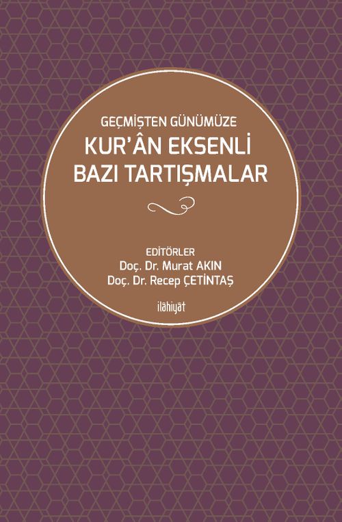 Geçmişten Günümüze Kur'an Eksenli Bazı Tartışmalar