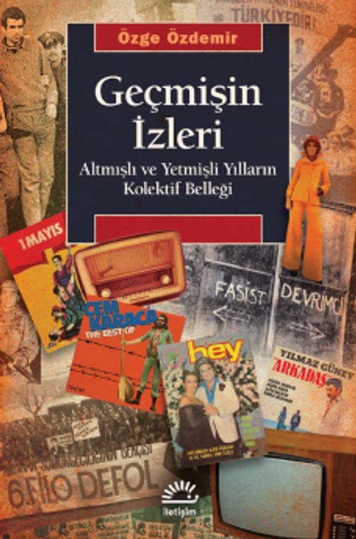 Geçmişin İzleri & Altmışlı ve Yetmişli Yılların Kolektif Belleği