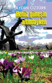 Henüz Güneşin  Altındayken