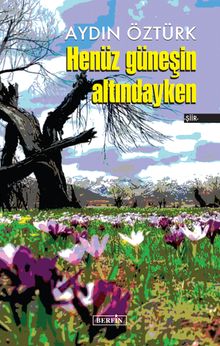 Henüz Güneşin  Altındayken