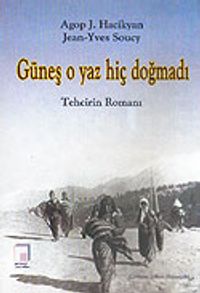 Güneş O Yaz Hiç Doğmadı / Tehcirin Romanı